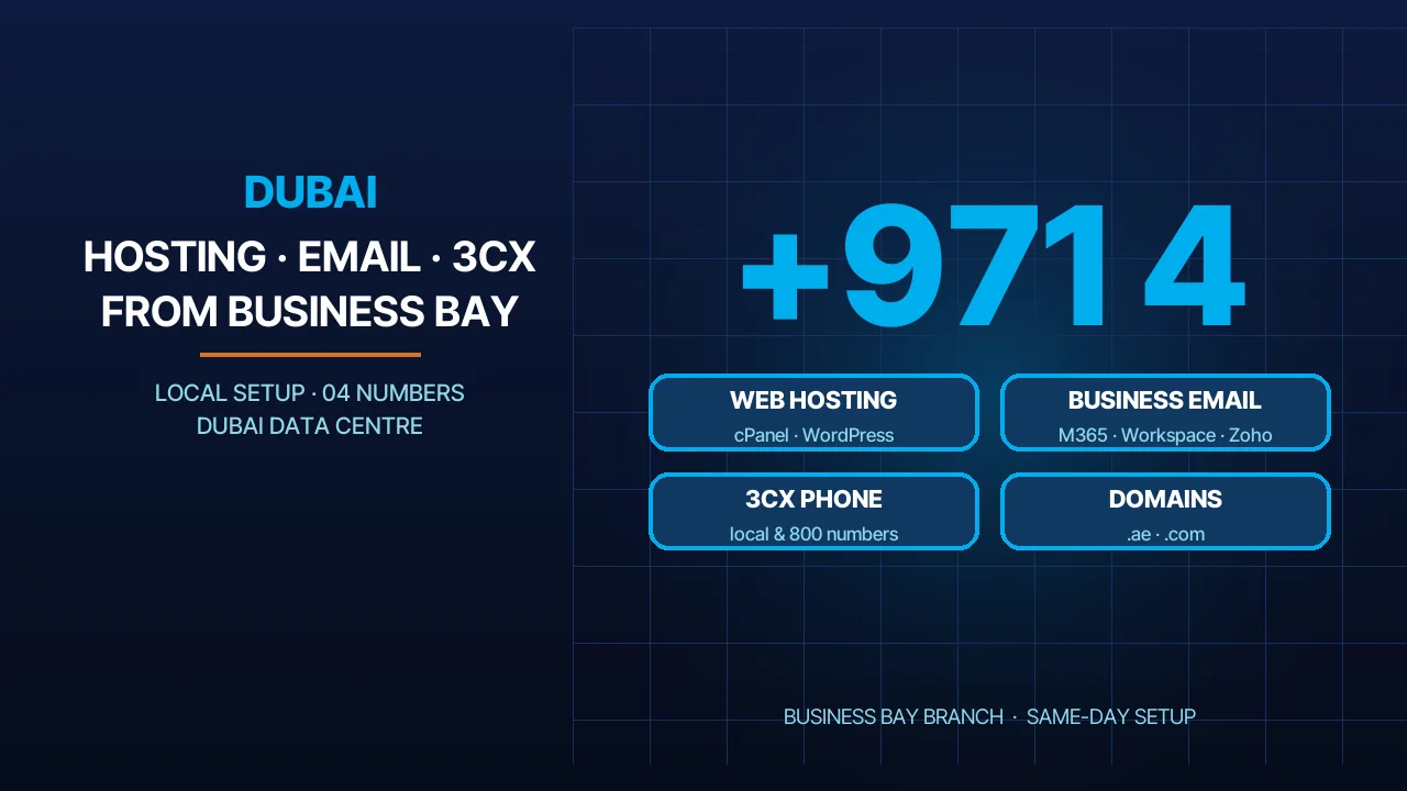 Web Hosting, Business Email and 3CX in Dubai: Local Setup from Our Business Bay Branch